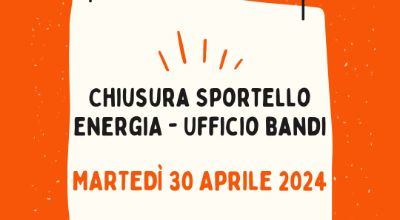 Avviso chiusura Sportello Energia 30 aprile